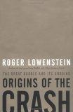 Origins of the Crash : The Great Bubble and Its Undoing