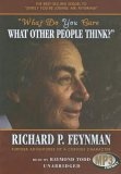 What Do You Care What Other People Think? : Further Adventures of a Curious Character