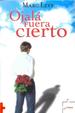 Cover of Ojalá fuera cierto