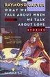 Cover of What We Talk About When We Talk About Love