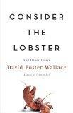 Consider the Lobster : And Other Essays