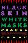 Black Skin, White Masks (An Evergreen book)