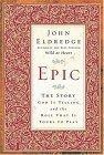 Epic : The Story God Is Telling and the Role That Is Yours to Play