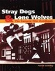 Cover of Stray Dogs & Lone Wolves