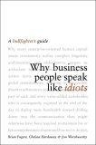Why Business People Speak Like Idiots : A Bullfighter's Guide