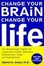 Cover of Change Your Brain, Change Your Life