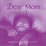 Cover of 'Dear Mom Thank You For Everything'
