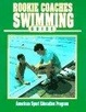 Cover of Rookie Coaches Swimming Guide