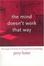 Cover of "The Mind Doesn't Work That Way"
