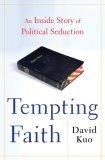Tempting Faith : An Inside Story of Political Seduction