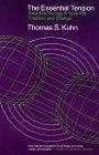 The Essential Tension : Selected Studies in Scientific Tradition and Change