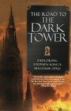 The Road to the Dark Tower : Exploring Stephen King's Magnum Opus