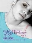 Thorndike African-American - Large Print - Some Things I Never Thought I'd Do (Thorndike African-American - Large Print)