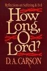 How Long, O Lord? : Reflections on Suffering and Evil