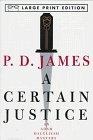 A Certain Justice : An Adam Dalgliesh Mystery
