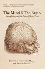 The Mind and the Brain : Neuroplasticity and the Power of Mental Force