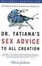 Cover of Dr. Tatiana's Sex Advice to All Creation