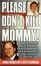 Cover of "Please Don't Kill Mommy!"