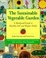 Cover of "The Sustainable Vegetable Garden"