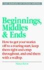 Beginnings, Middles & Ends (Elements of Fiction Writing)