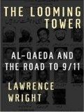 The Looming Tower : Al-qaeda And the Road to 9/11