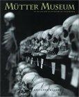 Mutter Museum : Of the College of Physicians of Philadelphia