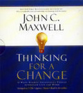 Thinking for a Change : 11 Ways Highly Successful People Approach Life and Work