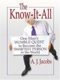 The Know-It-All : One Man's Humble Quest To Become The Smartest Person In The World (Thorndike Press Large Print Nonfiction Series)