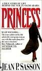 Princess : A True Story of Life Behind the Veil in Saudi Arabia