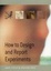 Cover of "How to Design and Report Experiments"