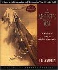 Artist's Way : A Spiritual Path to Higher Creativity