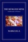 The Reckless Mind : Intellectuals in Politics
