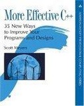 More Effective C++ : 35 New Ways to Improve Your Programs and Designs