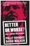 Cover of 'Better or Worse? Has Labour Delivered?'