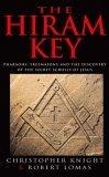 The Hiram Key : Pharoahs, Freemasons and the Discovery of the Secret Scrolls of Christ