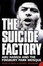 Cover of "The Suicide Factory"