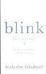Blink : The Power of Thinking Without Thinking