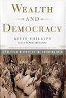 Wealth and Democracy : A Political History of the American Rich