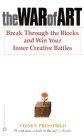 The War of Art : Break Through the Blocks and Win Your Inner Creative Battles