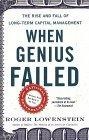 When Genius Failed : The Rise and Fall of Long-Term Capital Management
