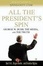 Cover of "All the President's Spin"
