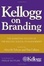 Cover of 'Kellogg on Branding'