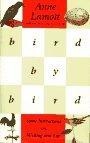 Bird by Bird : Some Instructions on Writing and Life