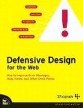 Defensive Design for the Web : How to improve error messages, help, forms, and other crisis points (VOICES)