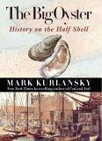The Big Oyster : History on the Half Shell