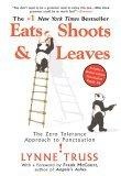 Eats, Shoots & Leaves : The Zero Tolerance Approach to Punctuation