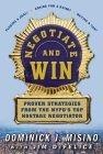 Negotiate and Win : Unbeatable Real-World Strategies from the NYPD's Top Negotiator