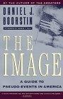 The Image : A Guide to Pseudo-Events in America (Vintage)