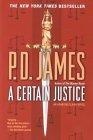 A Certain Justice : An Adam Dalgliesh Novel