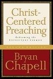 Christ-Centered Preaching, : Redeeming the Expository Sermon
